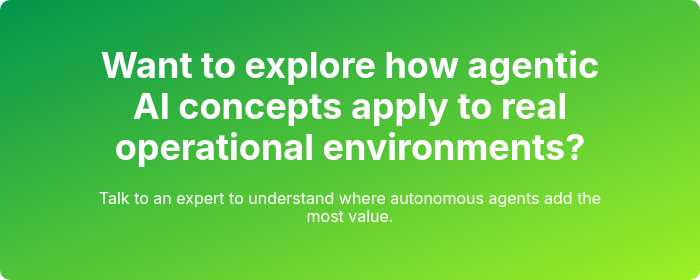 Want to explore how agentic AI concepts apply to real operational environments?