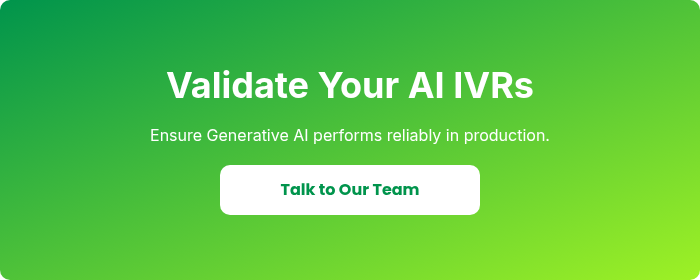 Validate Your AI IVRs