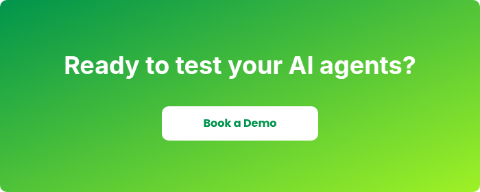 Ready to test your AI agents? &nbsp;