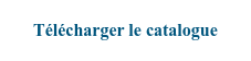 Télécharger le catalogue