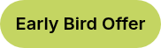 Early Bird Offer