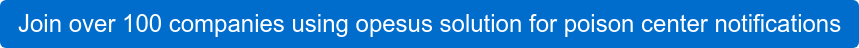 Join over 100 companies using opesus solution for poison center notifications