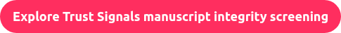 Explore Trust Signals manuscript integrity screening