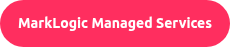 MarkLogic Managed Services