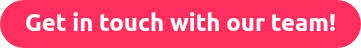 Get in touch with our team!