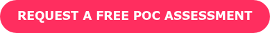 REQUEST A FREE POC ASSESSMENT