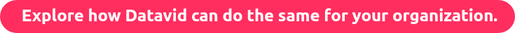 &nbsp;Explore how Datavid can do the same for your organization.