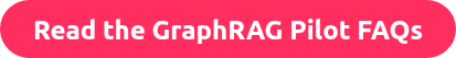 Read the GraphRAG Pilot FAQs