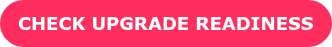 CHECK UPGRADE READINESS