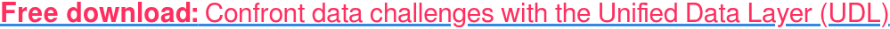 Free download: Confront data challenges with the Unified Data Layer (UDL)