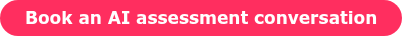 Book an AI assessment conversation