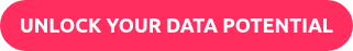 UNLOCK YOUR DATA POTENTIAL