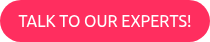 TALK TO OUR EXPERTS!