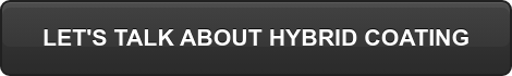 LET'S TALK ABOUT HYBRID COATING