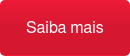 Saiba mais